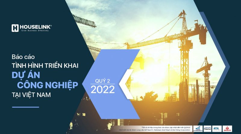 Báo cáo xây dựng công nghiệp Việt Nam Quý 2/2022