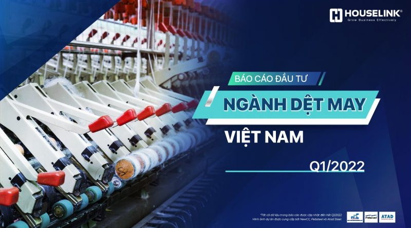 Báo cáo đầu tư ngành dệt may Việt Nam Q1/2022(cập nhật)