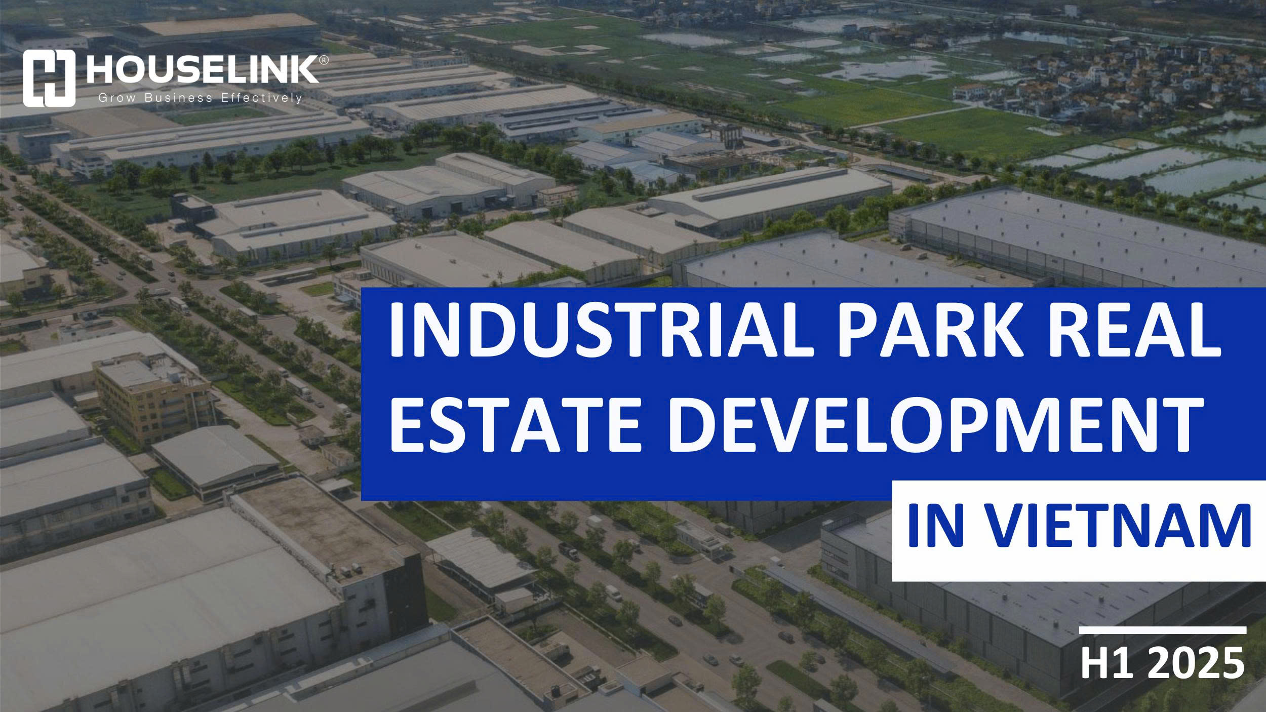Report of Industrial Park Real Estate Development In Viet Nam H1-2025