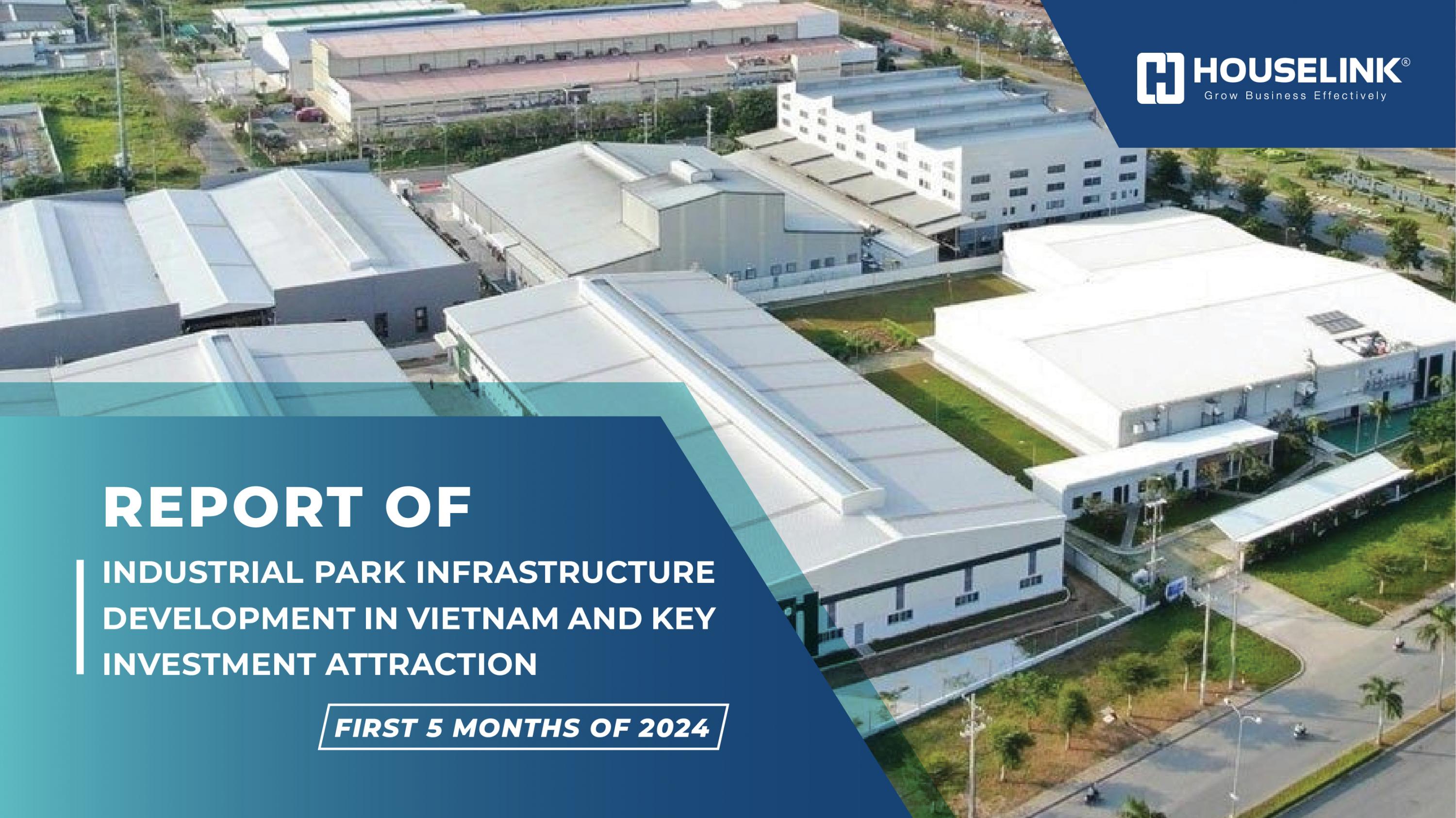 Report Of Industrial Park Infrastructure Development In Vietnam And Key Investment Attraction – First 5 Months Of 2024